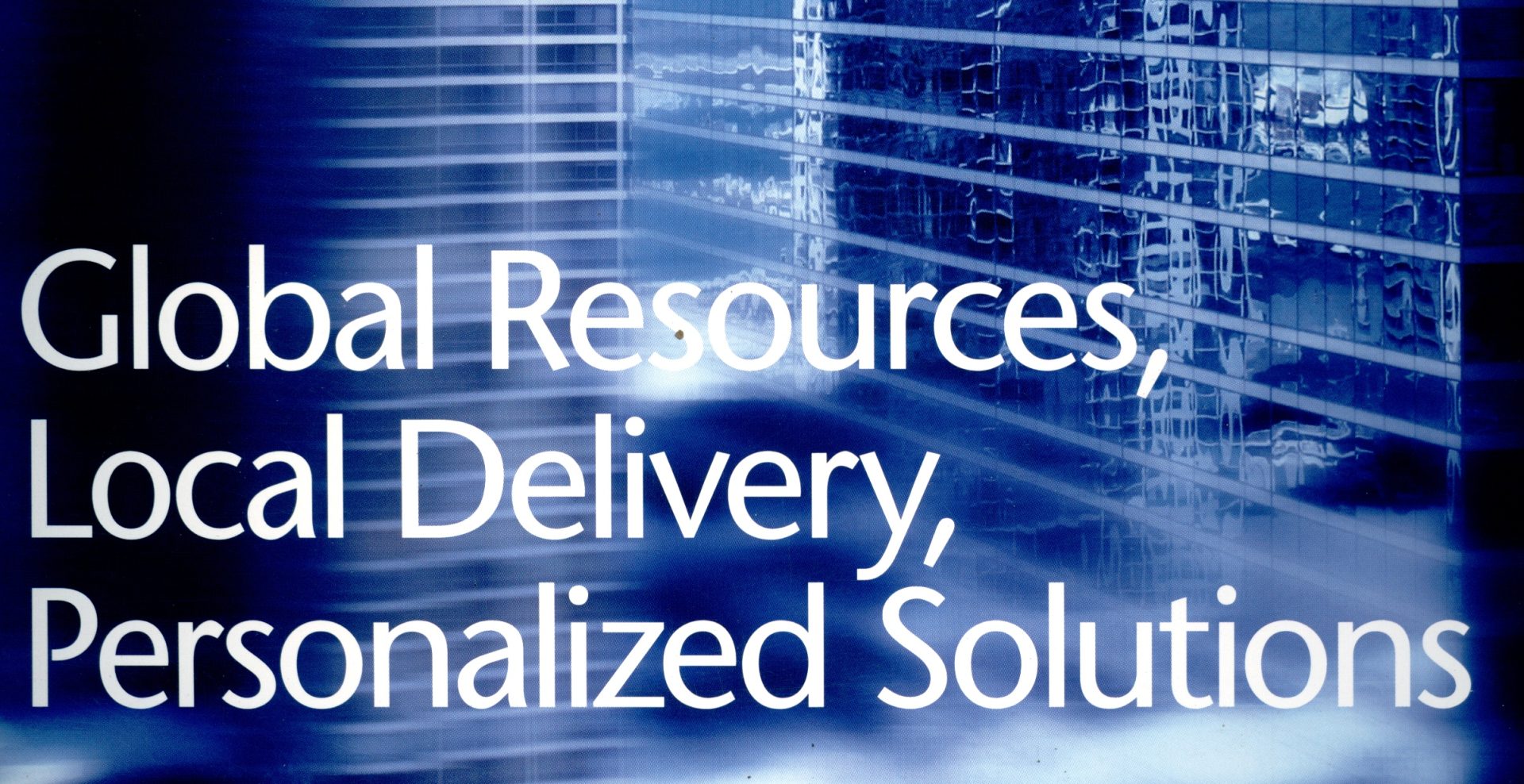 Blue tinted graphic banner featuring modern glass skyscraper windows with text overlay reading Global Resources, Local Delivery, Personalized Solutions